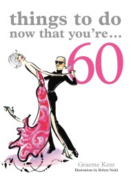 Things to Do Now That You’re 60