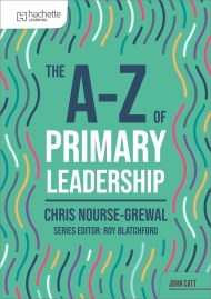 The A-Z of Primary Leadership